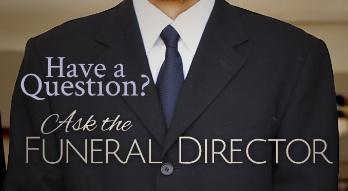 have a question? ask the funeral director at buck funeral home in norwood new york